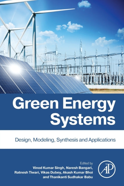 Green Energy Systems - Design, Modelling, Synthesis and Applications