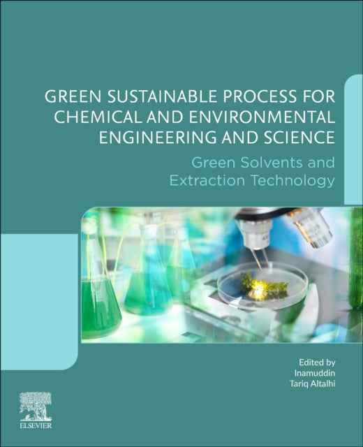Green Sustainable Process for Chemical and Environmental Engineering and Science - Green Solvents and Extraction Technology