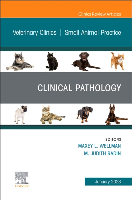 Clinical Pathology , An Issue of Veterinary Clinics of North America: Small Animal Practice