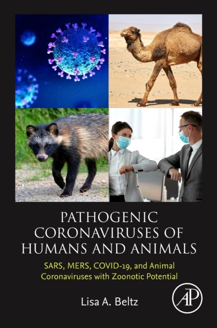 Pathogenic Coronaviruses of Humans and Animals - SARS, MERS, COVID-19, and Animal Coronaviruses with Zoonotic Potential