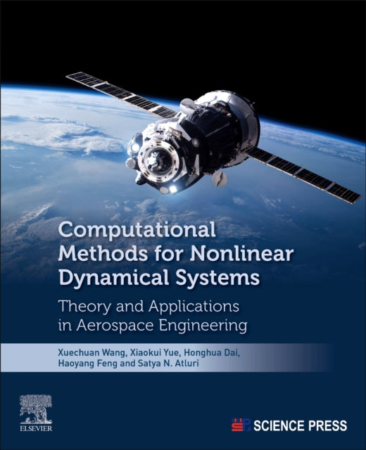 Computational Methods for Nonlinear Dynamical Systems - Theory and Applications in Aerospace Engineering