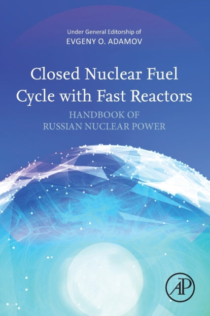Closed Nuclear Fuel Cycle with Fast Reactors - White Book of Russian Nuclear Power