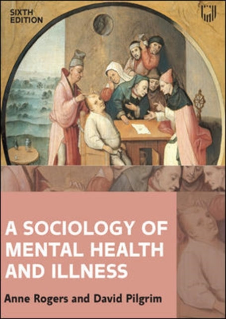 Sociology of Mental Health and Illness 6e