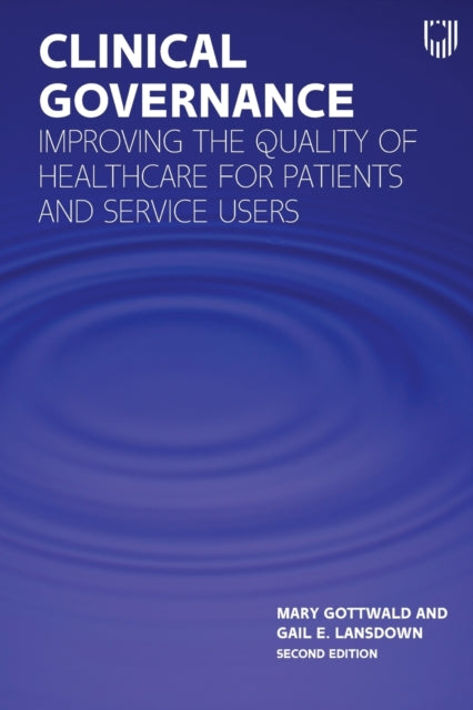 Clinical Governance: Improving the quality of healthcare for patients and service users