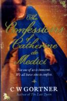 The Confessions of Catherine de Medici