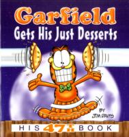 Garfield Gets His Just Desserts: His 47th Book