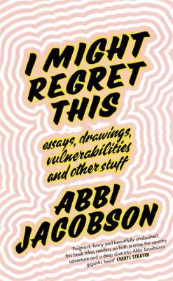 I Might Regret This - Essays, Drawings, Vulnerabilities and Other Stuff