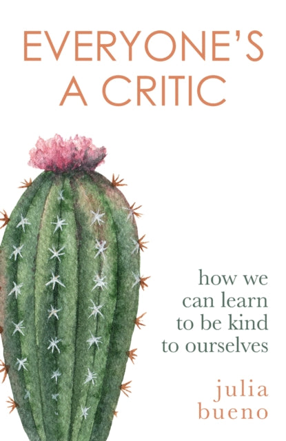 Everyone's a Critic - How we can learn to be kind to ourselves