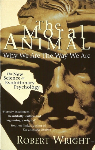The Moral Animal: Why We Are The Way We Are