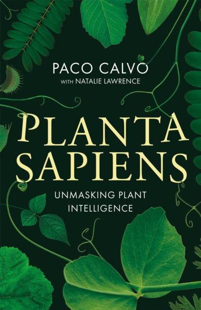 Planta Sapiens - Unmasking Plant Intelligence
