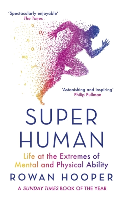 Superhuman - Life at the Extremes of Mental and Physical Ability