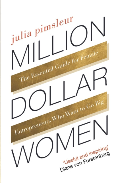 Million Dollar Women - The Essential Guide to Taking Your Business Further, Faster