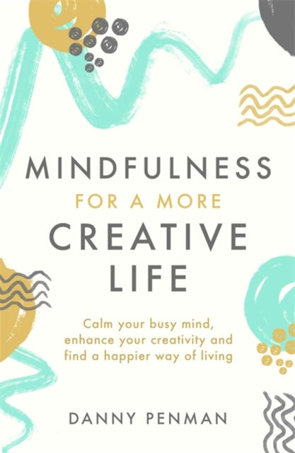 MINDFULNESS FOR A MORE CREATIVE LIFE