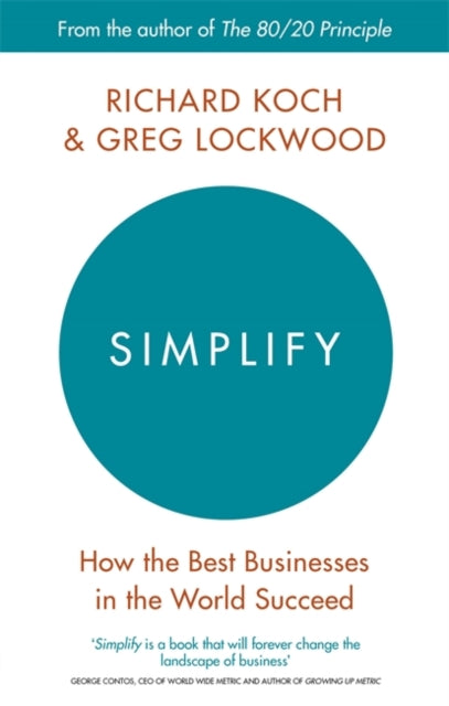 Simplify - How the Best Businesses in the World Succeed