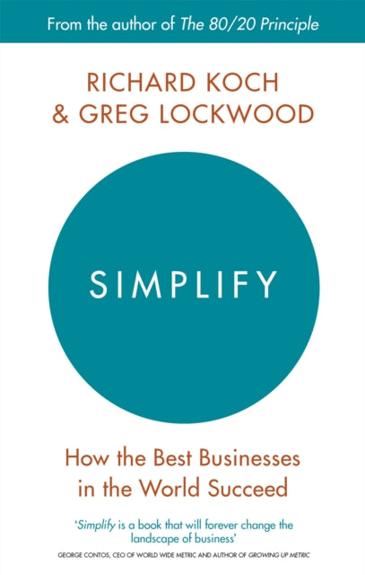 Simplify - How the Best Businesses in the World Succeed