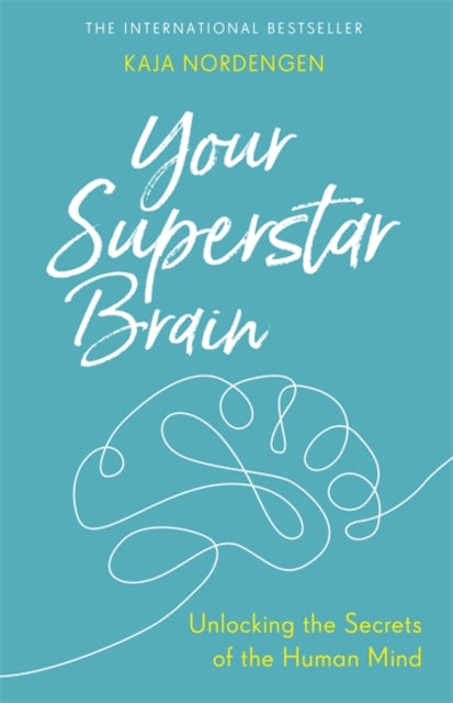 Your Superstar Brain - Unlocking the Secrets of the Human Mind