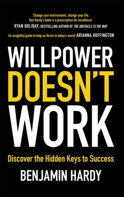 Willpower Doesn't Work - Discover the Hidden Keys to Success