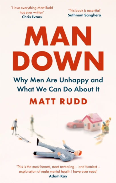 Man Down - Why Men Are Unhappy and What We Can Do About It