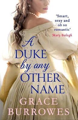 A Duke by Any Other Name - 'Smart, sexy, and oh-so-romantic' Mary Balogh