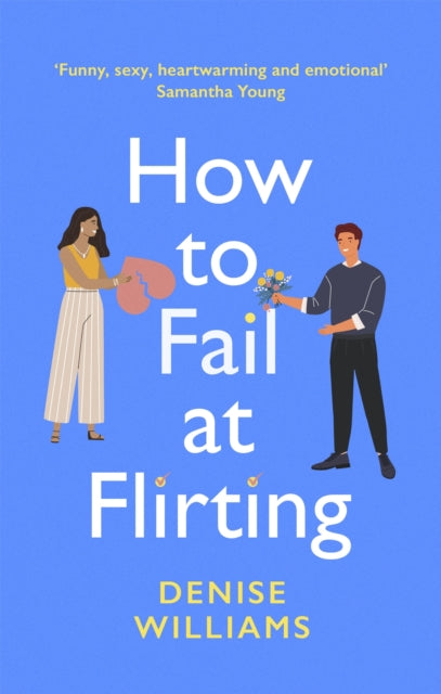 How to Fail at Flirting - sexy, heart-warming and emotional - the perfect romcom for 2020