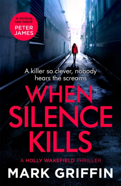 When Silence Kills - The unmissable new thriller in the Holly Wakefield series