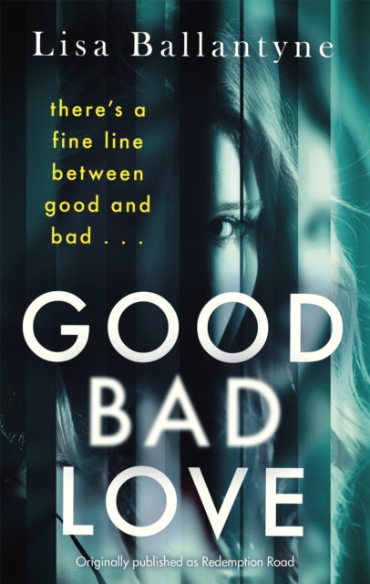 Good Bad Love - From the Richard & Judy Book Club bestselling author of The Guilty One