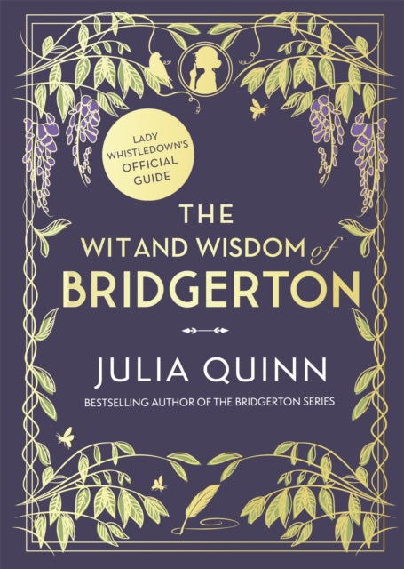 Wit and Wisdom of Bridgerton: Lady Whistledown's Official Guide