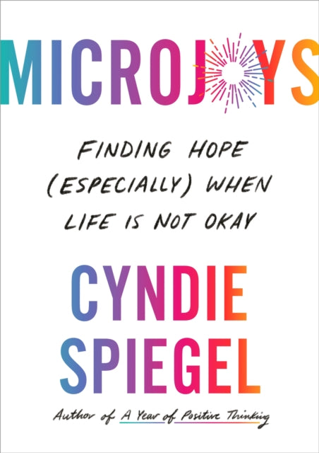 Microjoys - Finding Hope (Especially) When Life is Not Okay