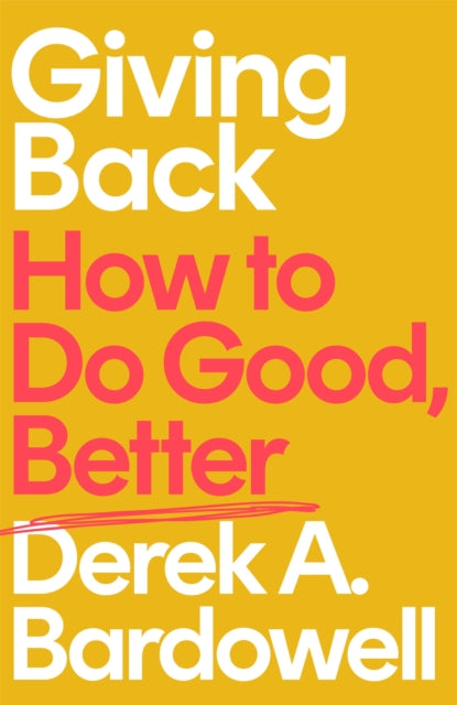 Giving Back - How to Do Good, Better