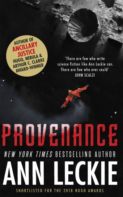 Provenance - A new novel set in the world of the Hugo, Nebula and Arthur C. Clarke Award-Winning ANCILLARY JUSTICE