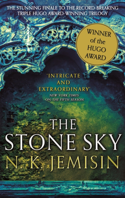 The Stone Sky: The Broken Earth, Book 3, THE STUNNING FINALE TO THE DOUBLE HUGO AWARD-WINNING TRILOGY