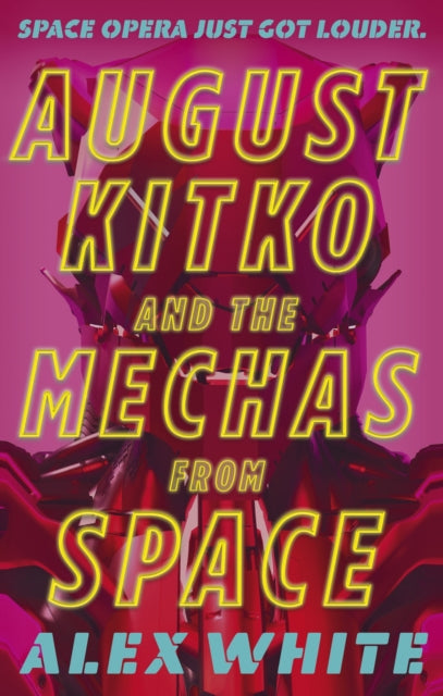 August Kitko and the Mechas from Space - Starmetal Symphony, Book 1