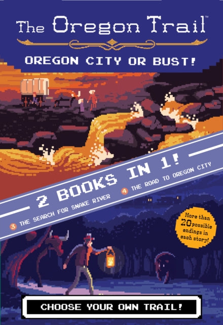 Oregon City or Bust! (Two Books in One) - The Search for Snake River and The Road to Oregon City