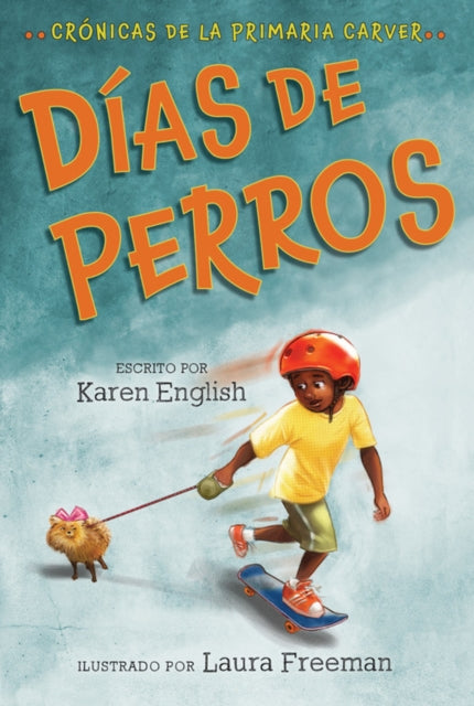 Dias de perros - Cronicas de la Primaria Carver, Libro 1