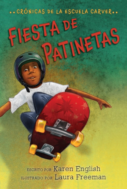 Fiesta de patinetas - Cronicas de la Primaria Carver, Libro 2