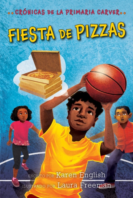 Fiesta de pizzas - Cronicas de la Primaria Carver, Libro 6