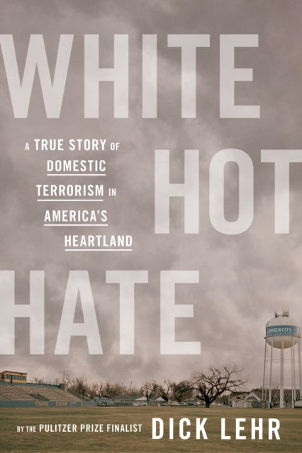 White Hot Hate - A True Story of Domestic Terrorism in America's Heartland