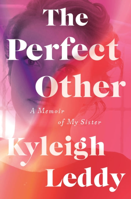 The Perfect Other - A Memoir of My Sister