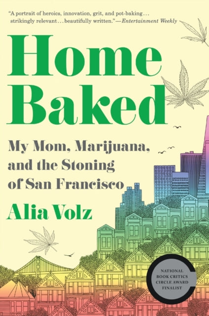 Home Baked - My Mom, Marijuana, and the Stoning of San Francisco