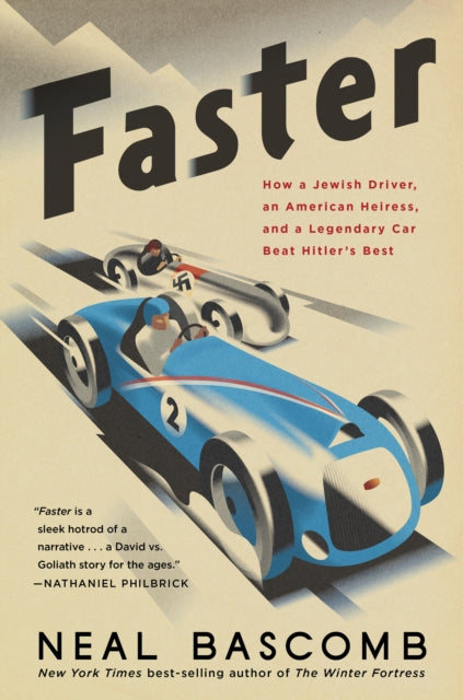 Faster - How a Jewish Driver, an American Heiress, and a Legendary Car Beat Hitler's Best