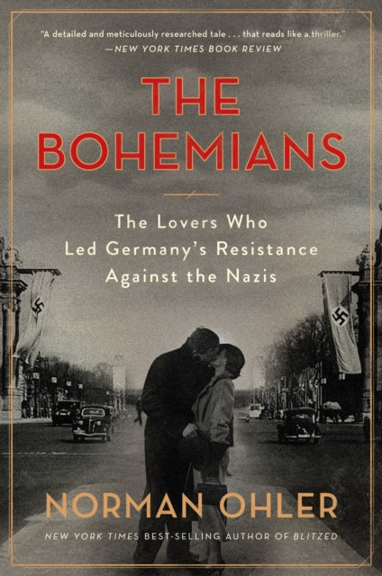 The Bohemians - The Lovers Who Led Germany's Resistance Against the Nazis