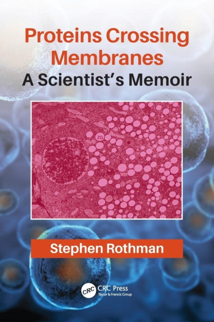 Proteins Crossing Membranes - A Scientist's Memoir