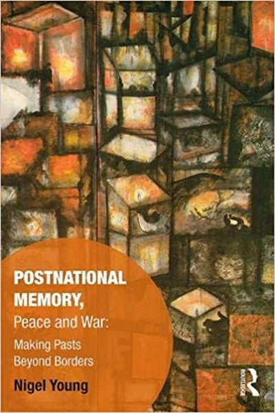 Postnational memory, peace and war