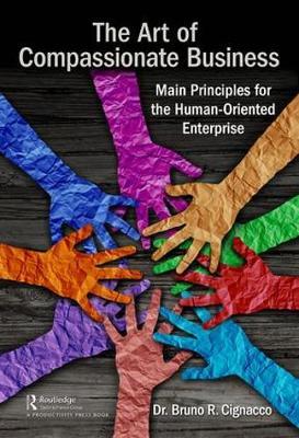 The Art of Compassionate Business - Main Principles for the Human-Oriented Enterprise
