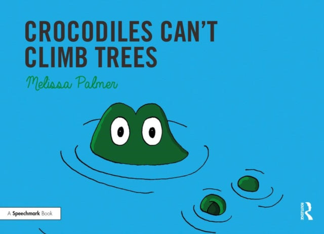 Crocodiles Can't Climb Trees