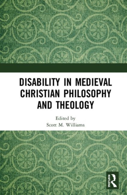 Disability in Medieval Christian Philosophy and Theology