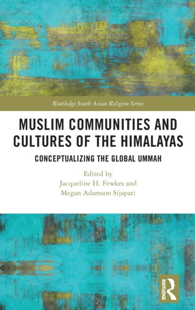 Muslim Communities and Cultures of the Himalayas