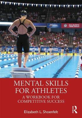 Mental Skills for Athletes - A Workbook for Competitive Success