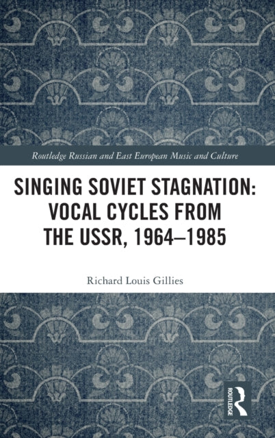 Singing Soviet Stagnation: Vocal Cycles from the USSR, 1964–1985