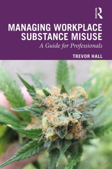 Managing Workplace Substance Misuse - A Guide for Professionals